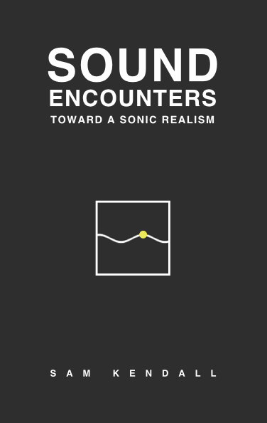 Sound Encounters: Toward a Sonic Realism book cover